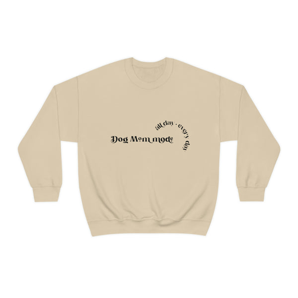 Dog Mom Mode All Day Everyday Crewneck Sweatshirt