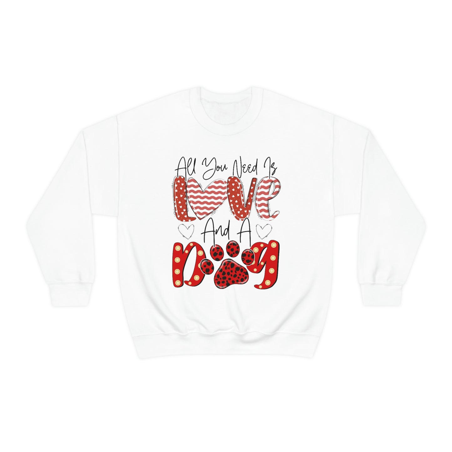 All I Need is Love and a Dog  Crewneck Sweatshirt