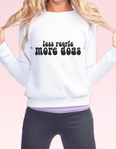 Less People More Dogs Sweatshirt