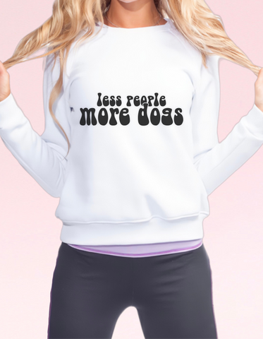 Less People More Dogs Sweatshirt